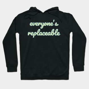 Everyone’s Replaceable Quote Hoodie